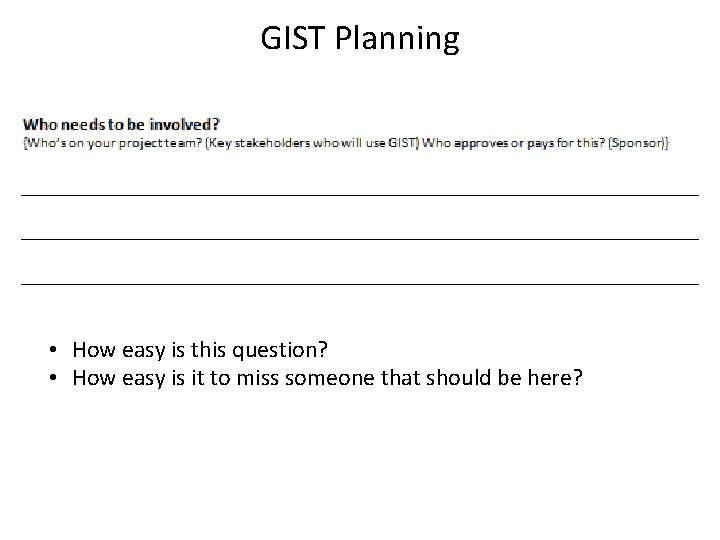 GIST Planning • How easy is this question? • How easy is it to