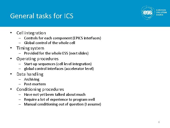 General tasks for ICS • Cell integration – Controls for each component (EPICS interfaces)