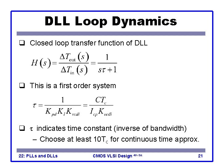 DLL Loop Dynamics q Closed loop transfer function of DLL q This is a