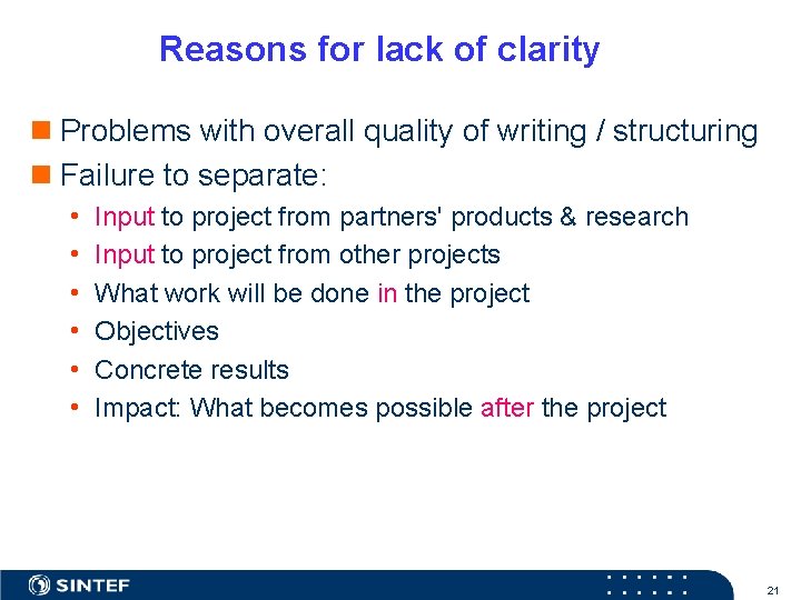 Reasons for lack of clarity n Problems with overall quality of writing / structuring
