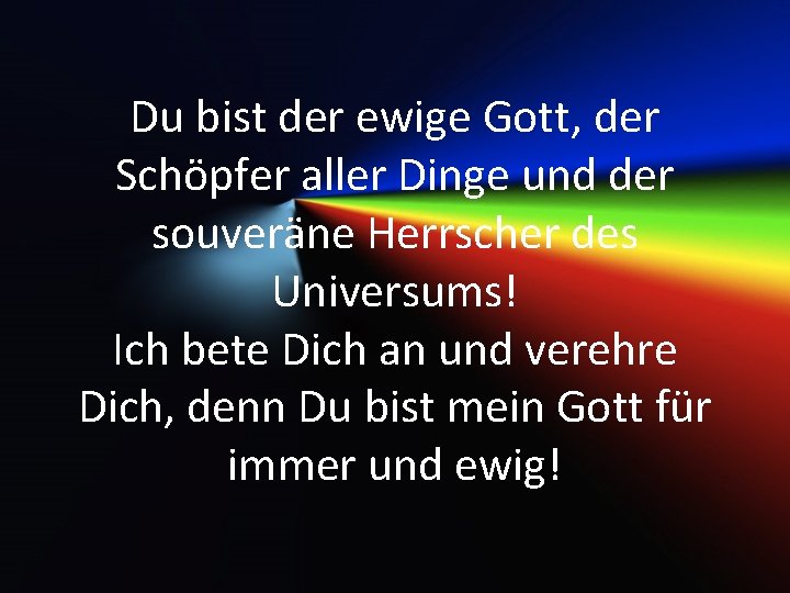 Du bist der ewige Gott, der Schöpfer aller Dinge und der souveräne Herrscher des