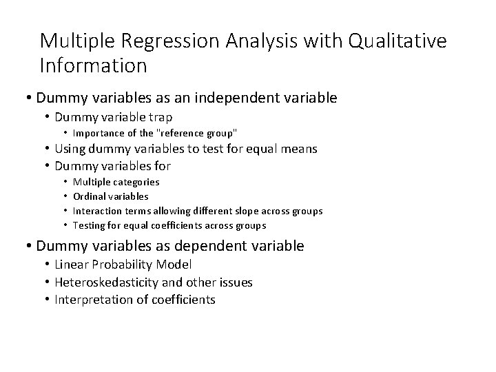 Multiple Regression Analysis with Qualitative Information • Dummy variables as an independent variable •