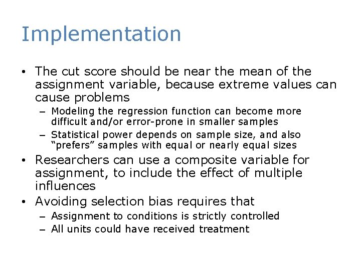 Implementation • The cut score should be near the mean of the assignment variable,