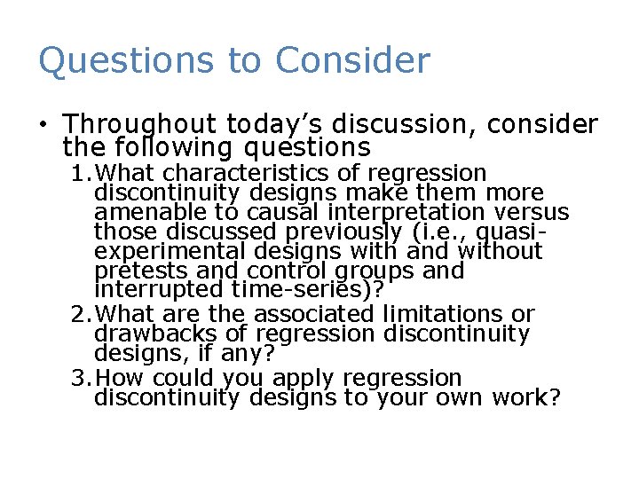 Questions to Consider • Throughout today’s discussion, consider the following questions 1. What characteristics