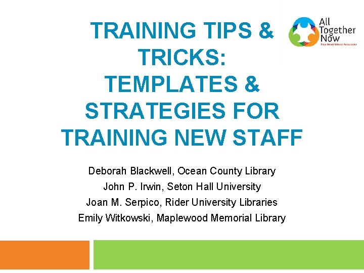 TRAINING TIPS & TRICKS: TEMPLATES & STRATEGIES FOR TRAINING NEW STAFF Deborah Blackwell, Ocean