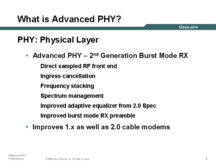 What is Advanced PHY? PHY: Physical Layer • Advanced PHY – 2 nd Generation