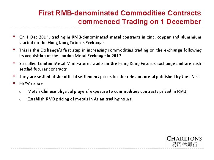 First RMB-denominated Commodities Contracts commenced Trading on 1 December On 1 Dec 2014, trading