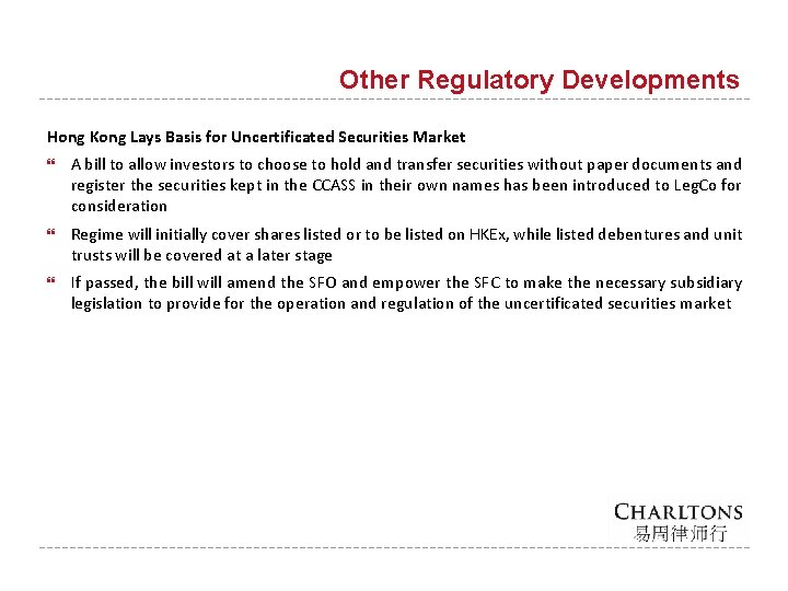 Other Regulatory Developments Hong Kong Lays Basis for Uncertificated Securities Market A bill to