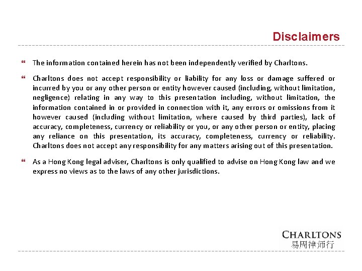 Disclaimers The information contained herein has not been independently verified by Charltons does not