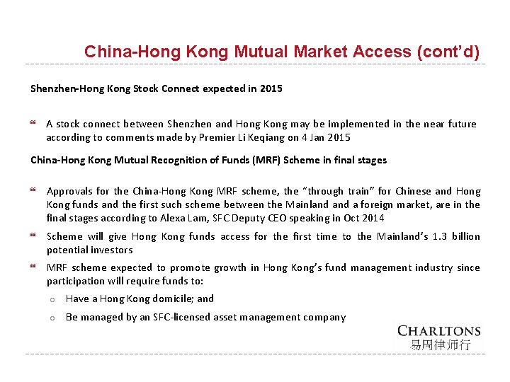 China-Hong Kong Mutual Market Access (cont’d) Shenzhen-Hong Kong Stock Connect expected in 2015 A