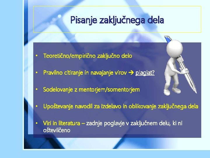 Pisanje zaključnega dela • Teoretično/empirično zaključno delo • Pravilno citiranje in navajanje virov plagiat?