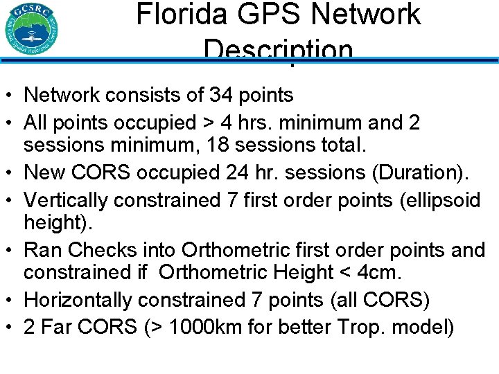 Florida GPS Network Description • Network consists of 34 points • All points occupied