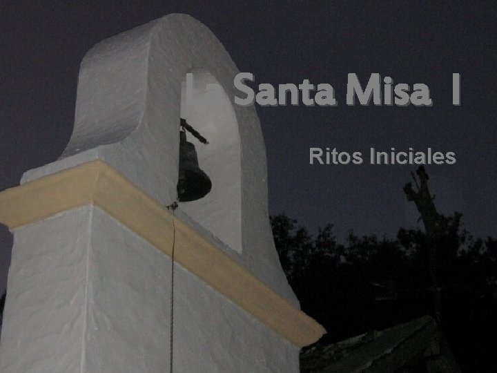 La Santa Misa I Ritos Iniciales 