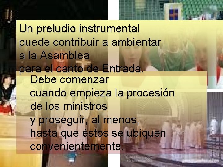 Un preludio instrumental puede contribuir a ambientar a la Asamblea para el canto de