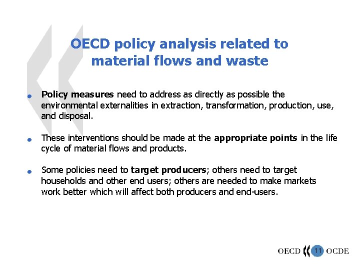 OECD policy analysis related to material flows and waste n n n Policy measures