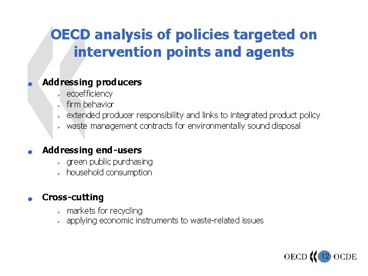 OECD analysis of policies targeted on intervention points and agents n Addressing producers Ø