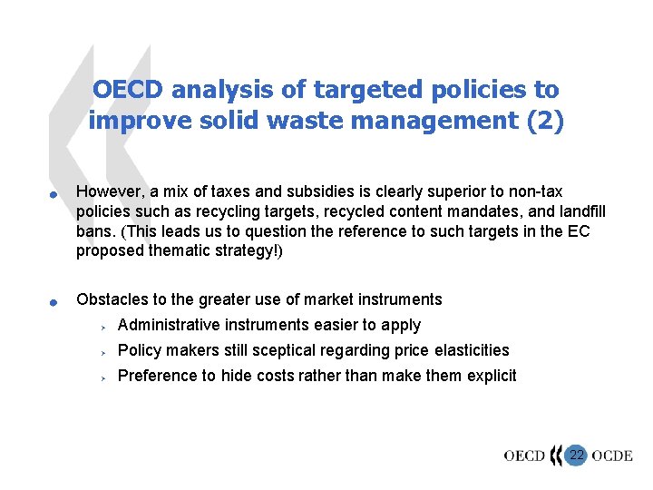 OECD analysis of targeted policies to improve solid waste management (2) n n However,