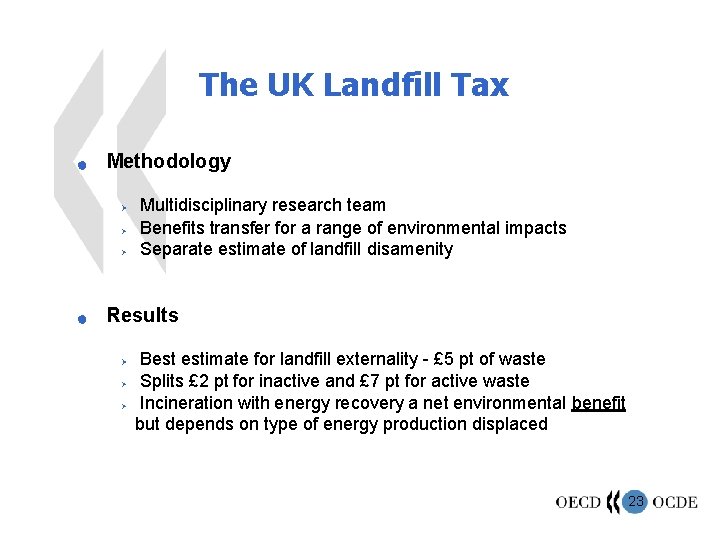 The UK Landfill Tax n Methodology Ø Ø Ø n Multidisciplinary research team Benefits