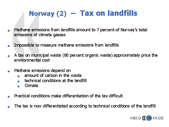 Norway (2) – Tax on landfills n n Methane emissions from landfills amount to