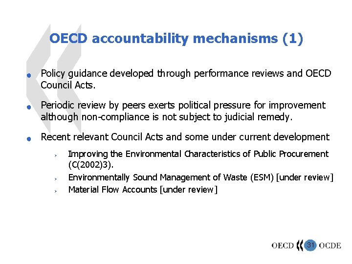 OECD accountability mechanisms (1) n n n Policy guidance developed through performance reviews and