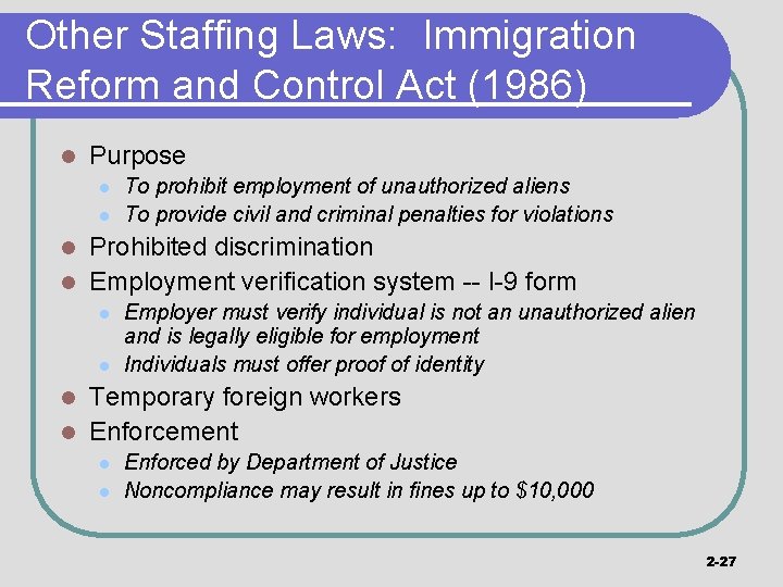 Other Staffing Laws: Immigration Reform and Control Act (1986) l Purpose l l To