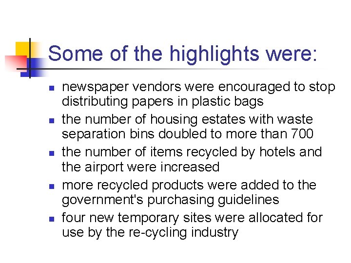Some of the highlights were: n n newspaper vendors were encouraged to stop distributing