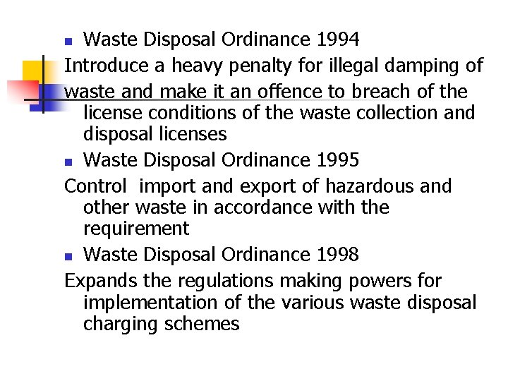 Waste Disposal Ordinance 1994 Introduce a heavy penalty for illegal damping of waste and