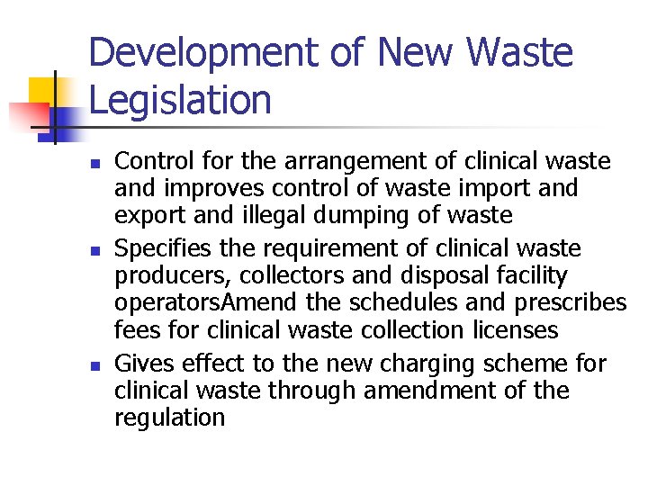 Development of New Waste Legislation n Control for the arrangement of clinical waste and