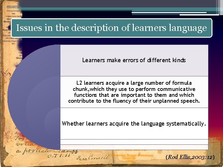 Issues in the description of learners language Learners make errors of different kinds L Issues in the description of learners language Learners make errors of different kinds L