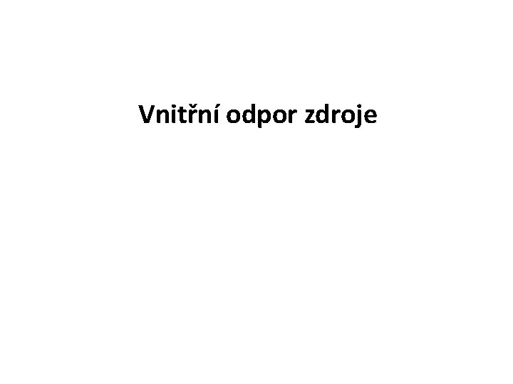 Vnitřní odpor zdroje 