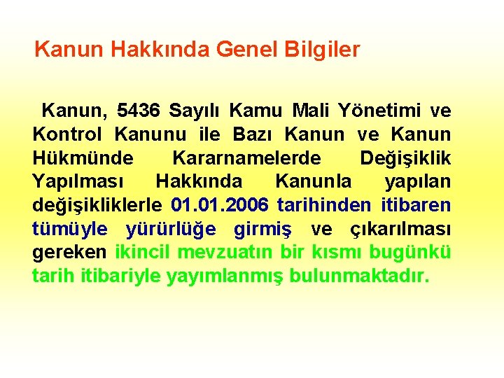 Kanun Hakkında Genel Bilgiler Kanun, 5436 Sayılı Kamu Mali Yönetimi ve Kontrol Kanunu ile