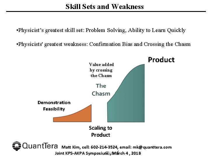 Skill Sets and Weakness • Physicist’s greatest skill set: Problem Solving, Ability to Learn