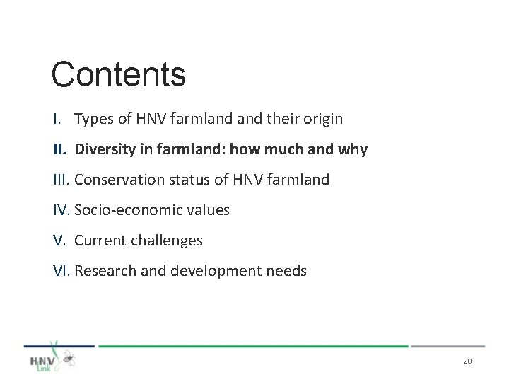 Contents I. Types of HNV farmland their origin II. Diversity in farmland: how much