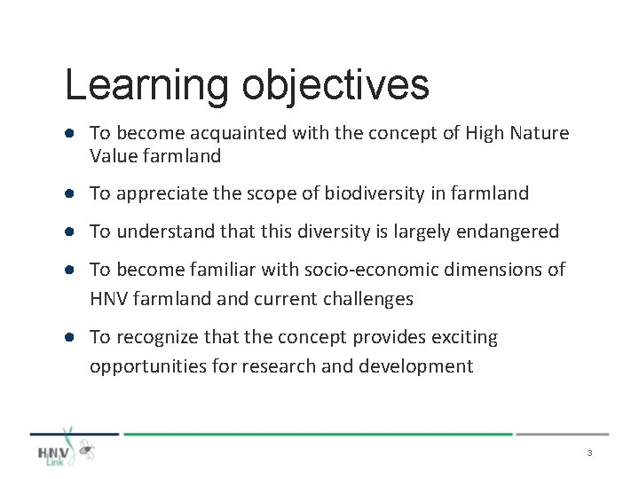 Learning objectives ● To become acquainted with the concept of High Nature Value farmland