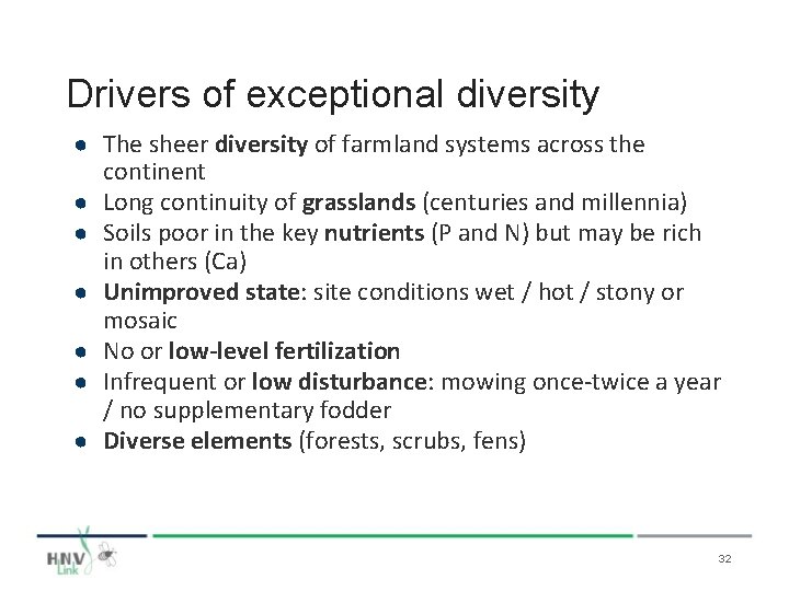 Drivers of exceptional diversity ● The sheer diversity of farmland systems across the ●