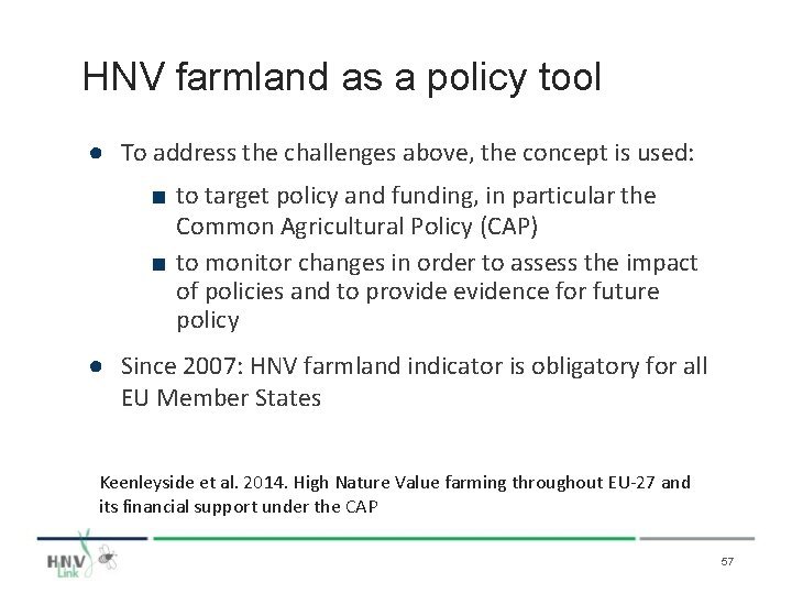 HNV farmland as a policy tool ● To address the challenges above, the concept