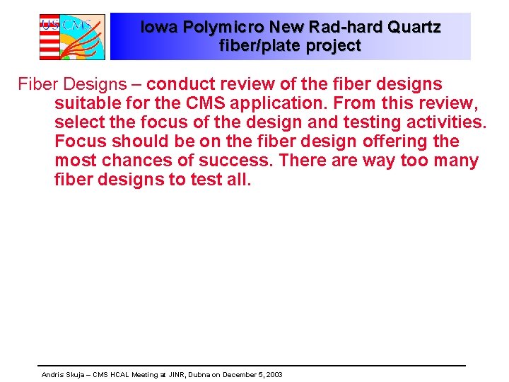 Iowa Polymicro New Rad-hard Quartz fiber/plate project Fiber Designs – conduct review of the