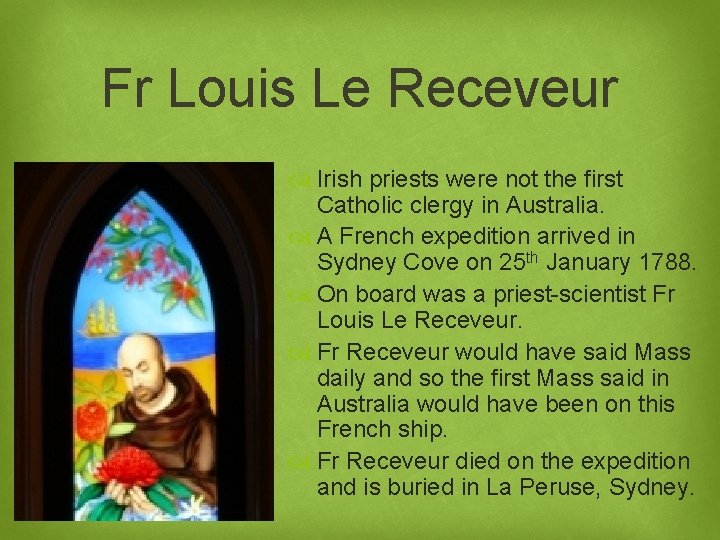 Fr Louis Le Receveur Irish priests were not the first Catholic clergy in Australia.