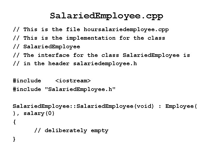 Salaried. Employee. cpp // // // This is the file hoursalariedemployee. cpp This is