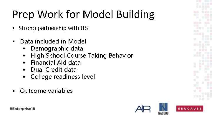 Prep Work for Model Building § Strong partnership with ITS § Data included in