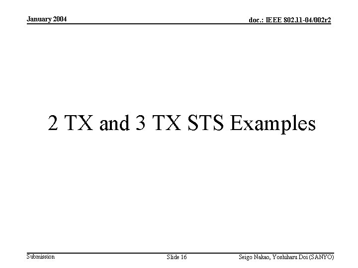 January 2004 doc. : IEEE 802. 11 -04/002 r 2 2 TX and 3