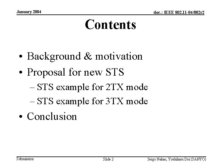 January 2004 doc. : IEEE 802. 11 -04/002 r 2 Contents • Background &