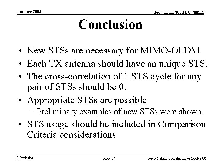 January 2004 doc. : IEEE 802. 11 -04/002 r 2 Conclusion • New STSs