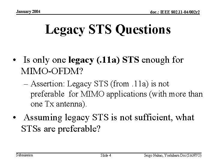 January 2004 doc. : IEEE 802. 11 -04/002 r 2 Legacy STS Questions •