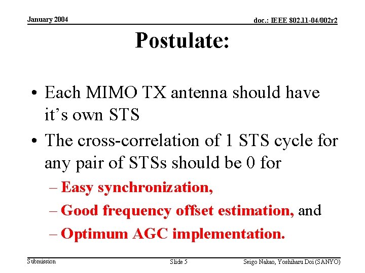 January 2004 doc. : IEEE 802. 11 -04/002 r 2 Postulate: • Each MIMO