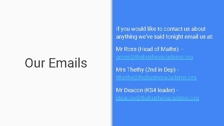 If you would like to contact us about anything we’ve said tonight email us