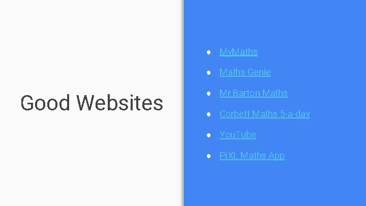 ● My. Maths ● Maths Genie Good Websites ● Mr Barton Maths ● Corbett