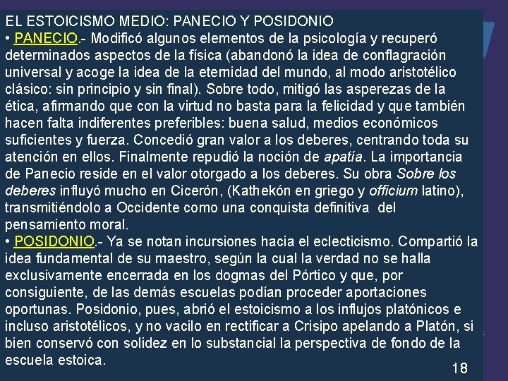 EL ESTOICISMO MEDIO: PANECIO Y POSIDONIO • PANECIO. - Modificó algunos elementos de la