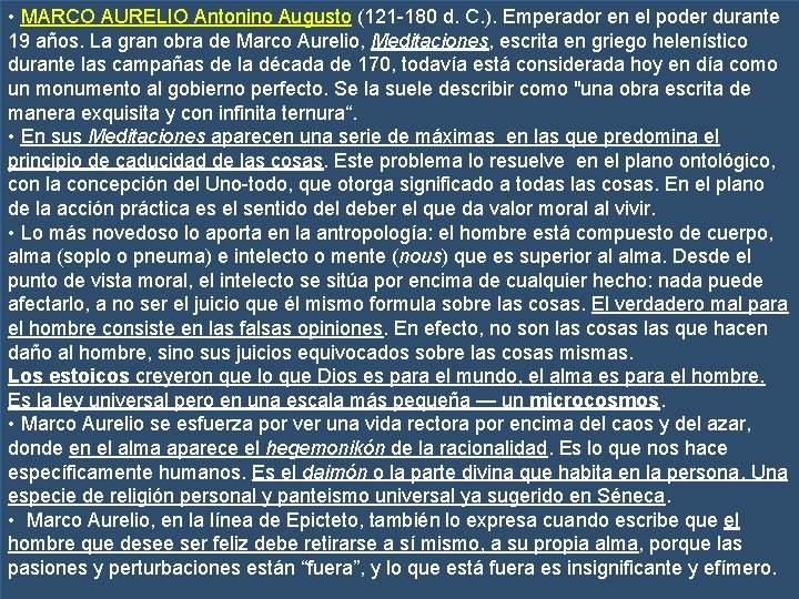  • MARCO AURELIO Antonino Augusto (121 -180 d. C. ). Emperador en el