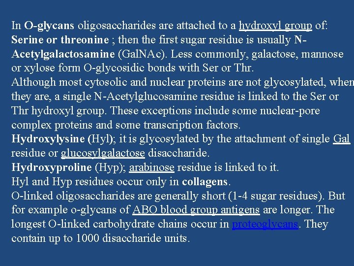 In O-glycans oligosaccharides are attached to a hydroxyl group of: Serine or threonine ;